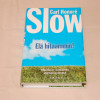 Carl Honoré Slow - Elä hitaammin!